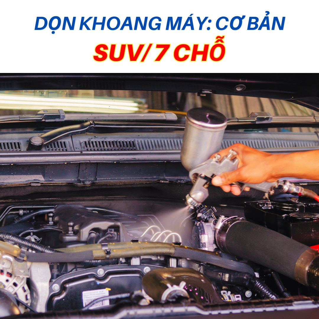 VỆ SINH KHOANG MÁY SUV/ 7 CHỖ: CƠ BẢN