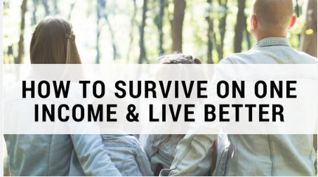 How to Survive Off One Income and Live Better